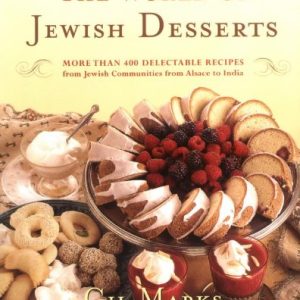The World Of Jewish Desserts: More Than 400 Delectable Recipes from Jewish Communities