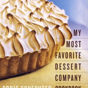 My Most Favorite Dessert Company Cookbook: Delicious Pareve Baking Recipes – Renowned NYC Secrets to Rich Kosher Desserts for Passover, Holidays, and Celebrations