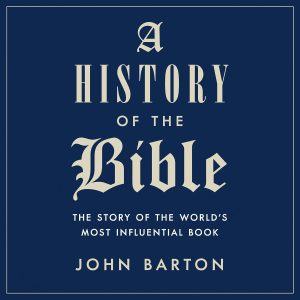 A History of the Bible: The Story of the World’s Most Influential Book