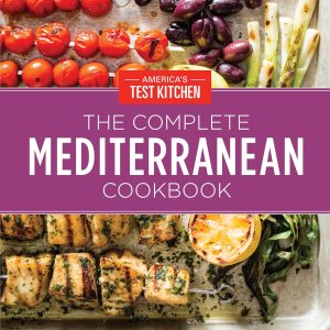 The Complete Mediterranean Cookbook Gift Edition: 500 Vibrant, Kitchen-Tested Recipes for Living and Eating Well Every Day