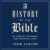 A History of the Bible: The Story of the World’s Most Influential Book